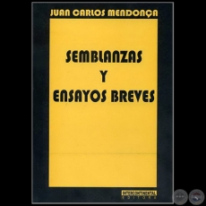 SEMBLANZAS Y ENSAYOS BREVES - Autor: JUAN CARLOS MENDONCA - Ao 2011